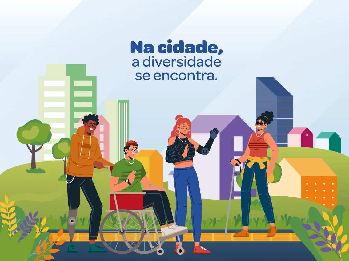 Arte “Na cidade, a diversidade se encontra.”: um grupo de pessoas conversa numa praça, entre elas uma pessoa em cadeira de rodas, com a cidade colorida ao fundo.